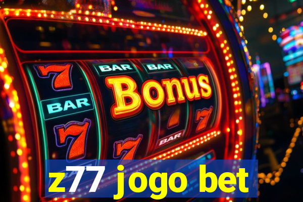 z77 jogo bet